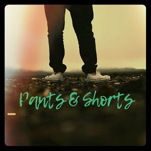 Pants and Shorts